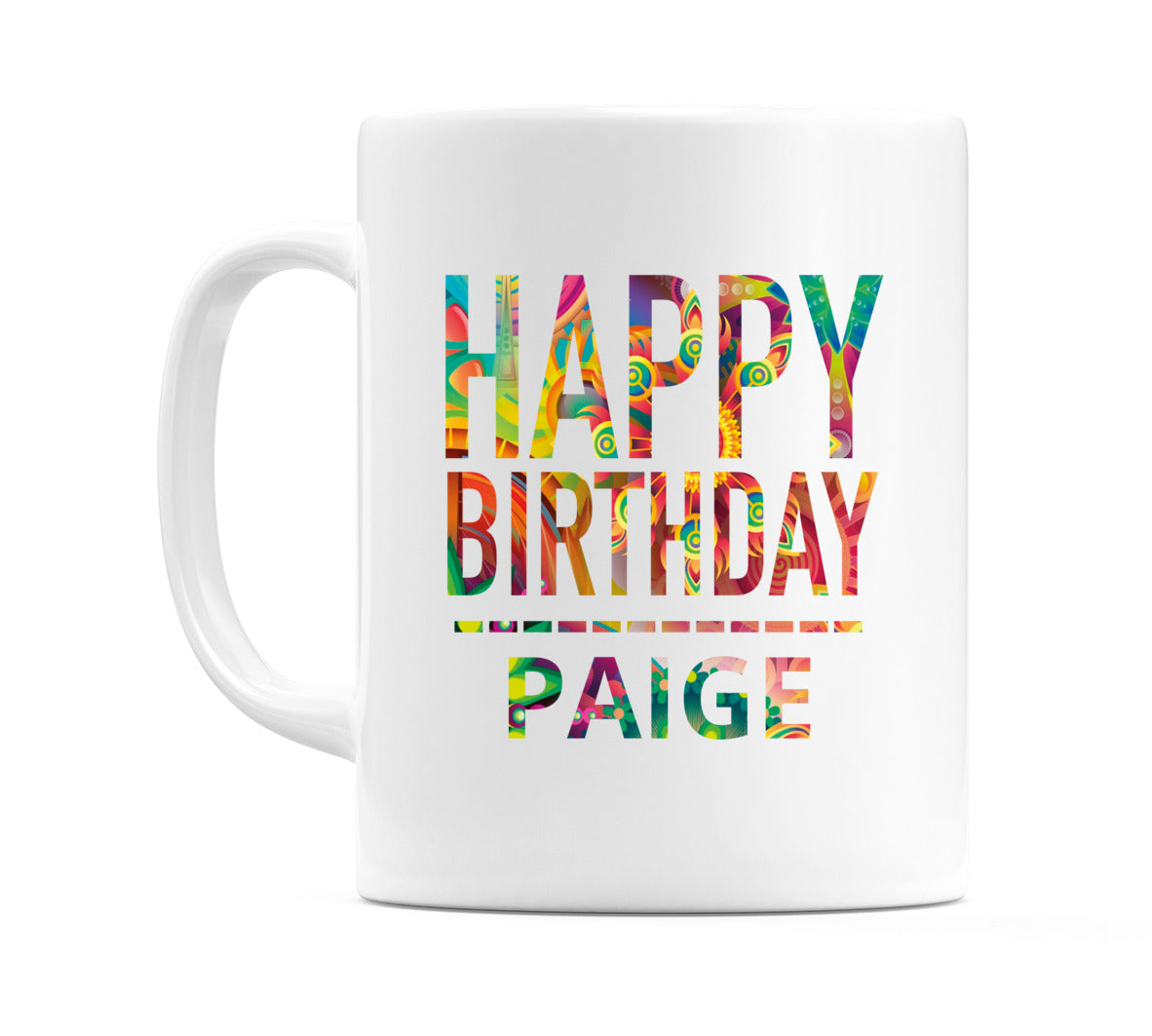 Happy Birthday Paige (Tie Dye Effect) Mug Cup by WeDoMugs