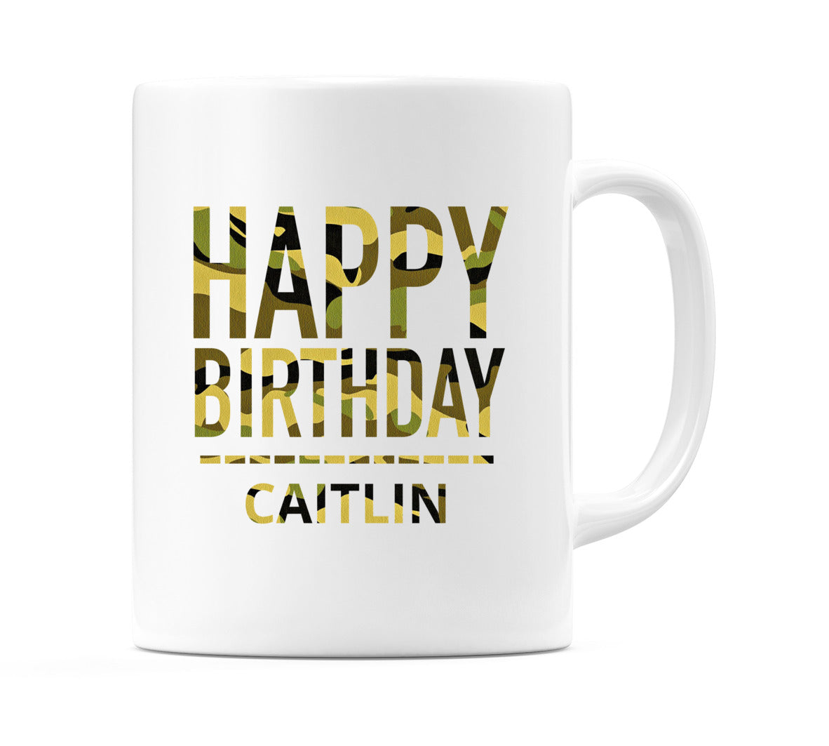 Happy Birthday Caitlin (Camo) Mug Cup by WeDoMugs