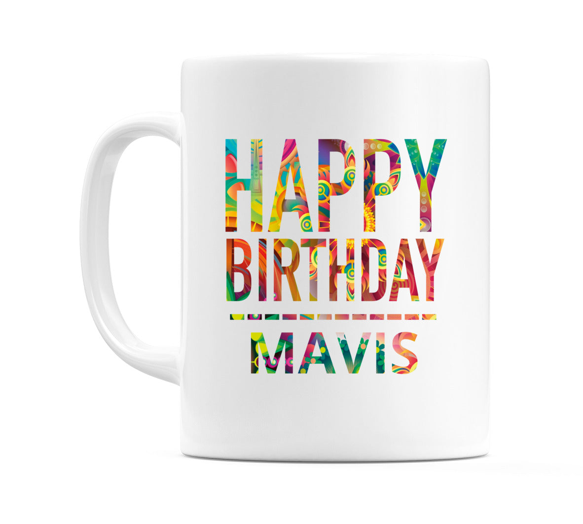 Happy Birthday Mavis (Tie Dye Effect) Mug Cup by WeDoMugs