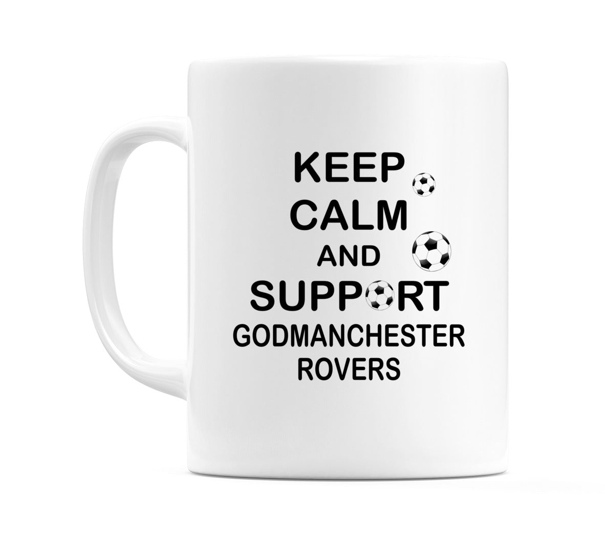 Keep Calm And Support Godmanchester Rovers Mug