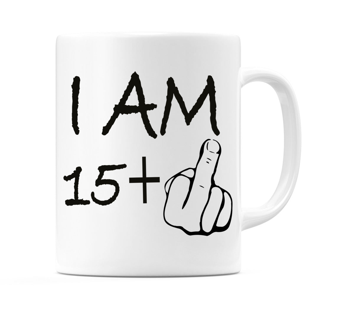 I AM 15 + 1 (Middle Finger) Mug