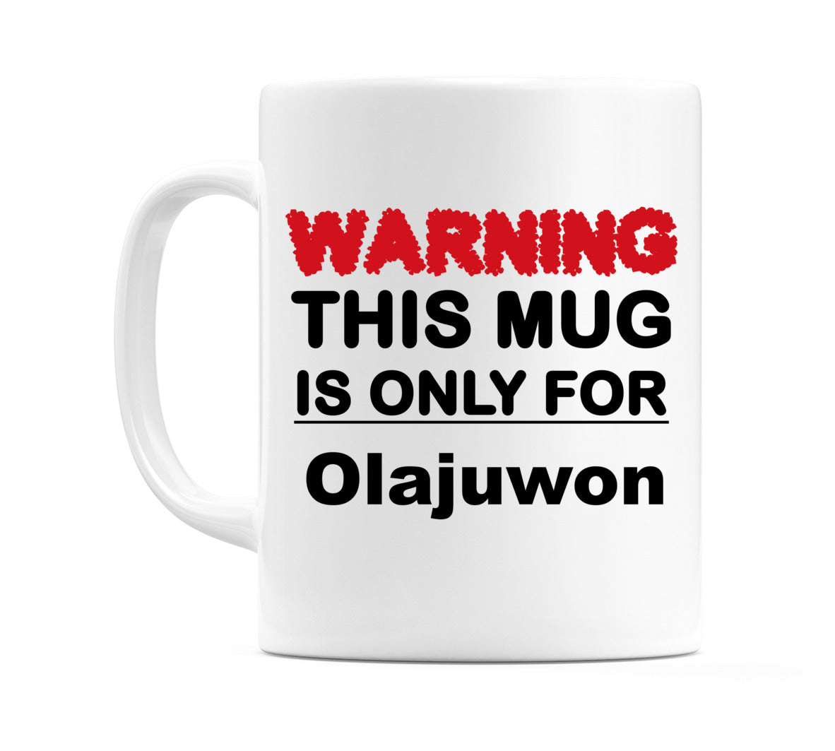 Warning This Mug is ONLY for Olajuwon Mug