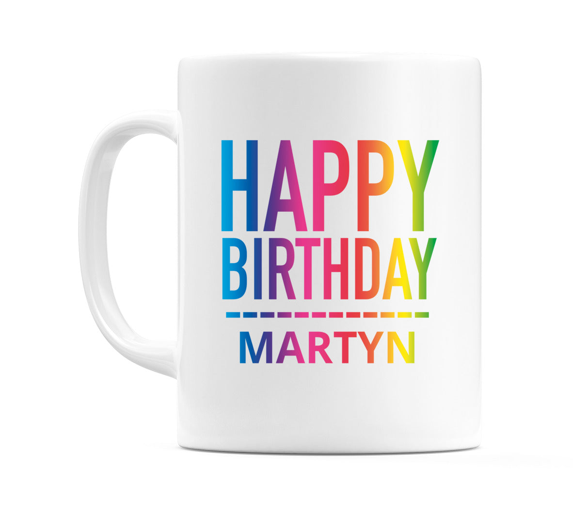 Happy Birthday Martyn (Rainbow) Mug Cup by WeDoMugs