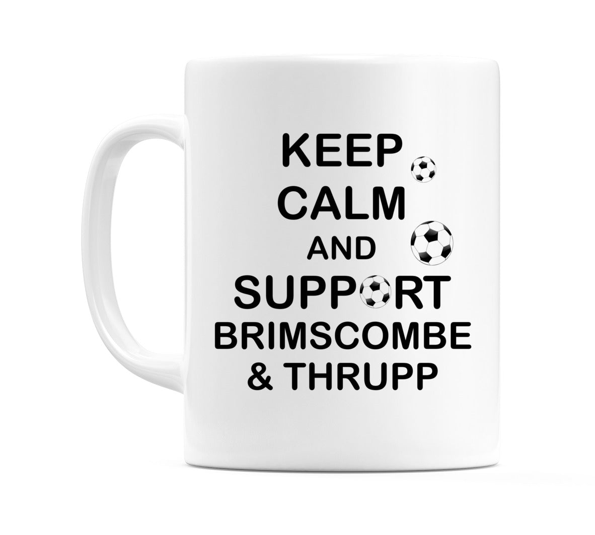 Keep Calm And Support Brimscombe & Thrupp Mug