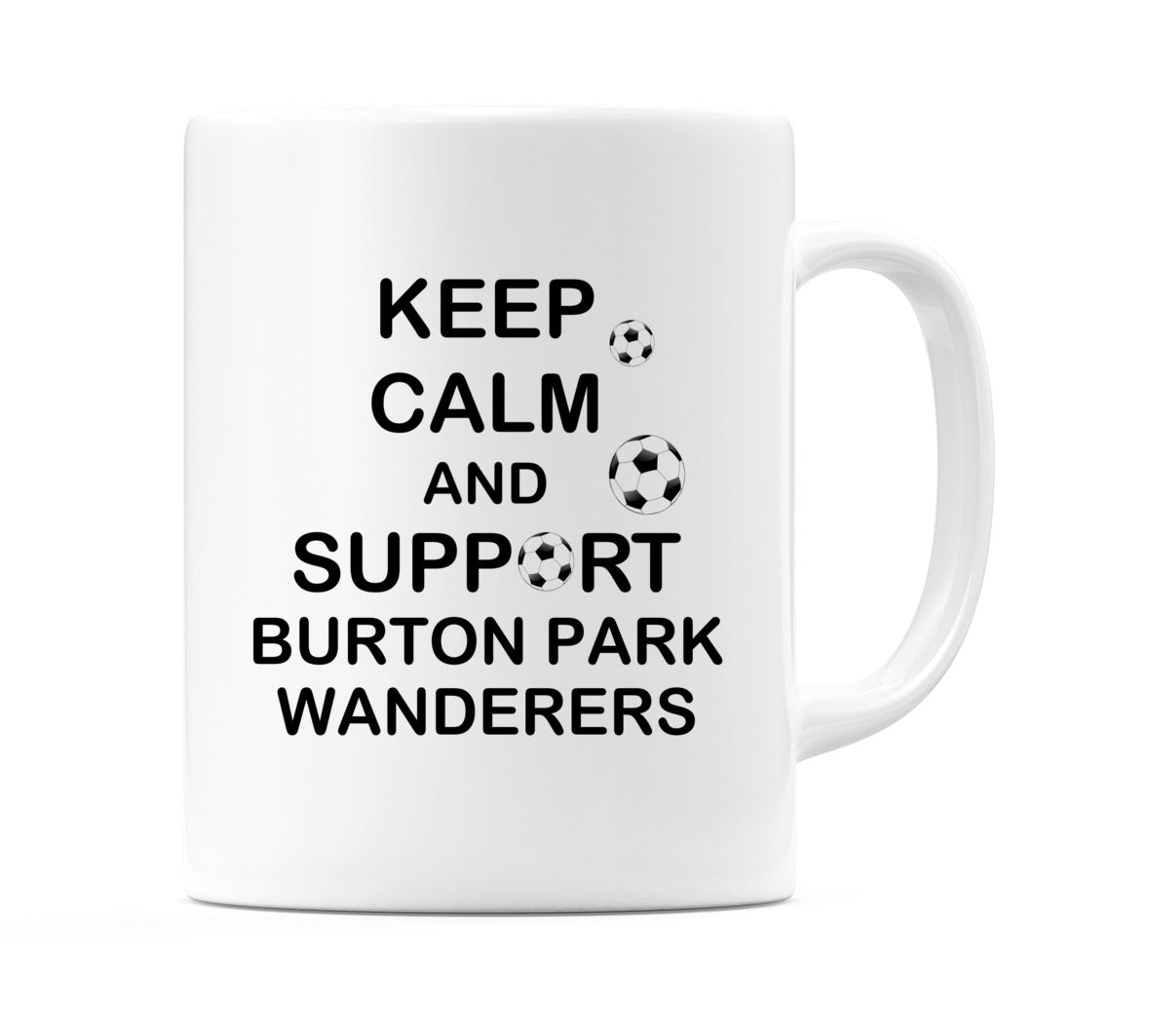 Keep Calm And Support Burton Park Wanderers Mug