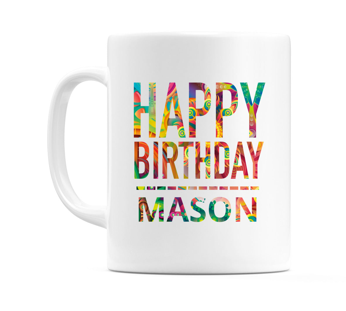 Happy Birthday Mason (Tie Dye Effect) Mug Cup by WeDoMugs