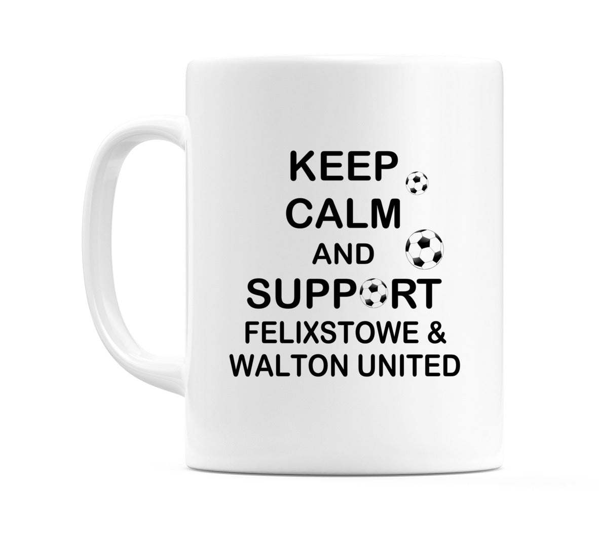 Keep Calm And Support Felixstowe & Walton United Mug