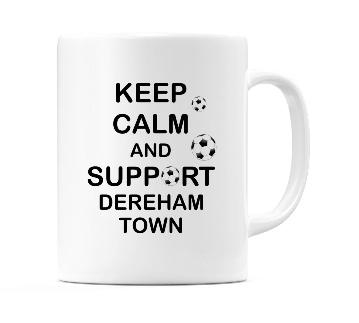 Keep Calm And Support Dereham Town Mug