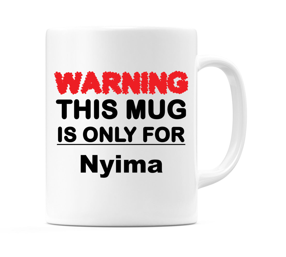 Warning This Mug is ONLY for Nyima Mug