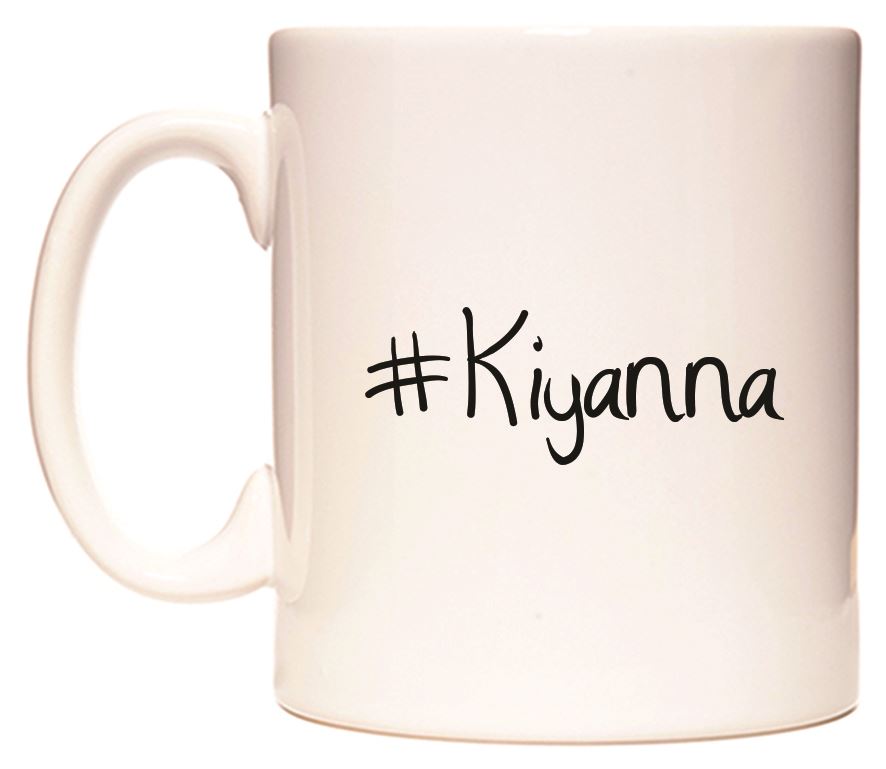 This mug features #Kiyanna
