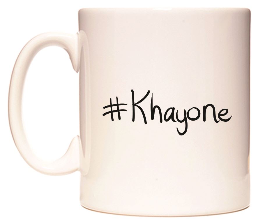 This mug features #Khayone