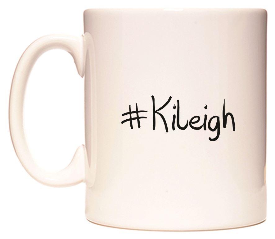 This mug features #Kileigh
