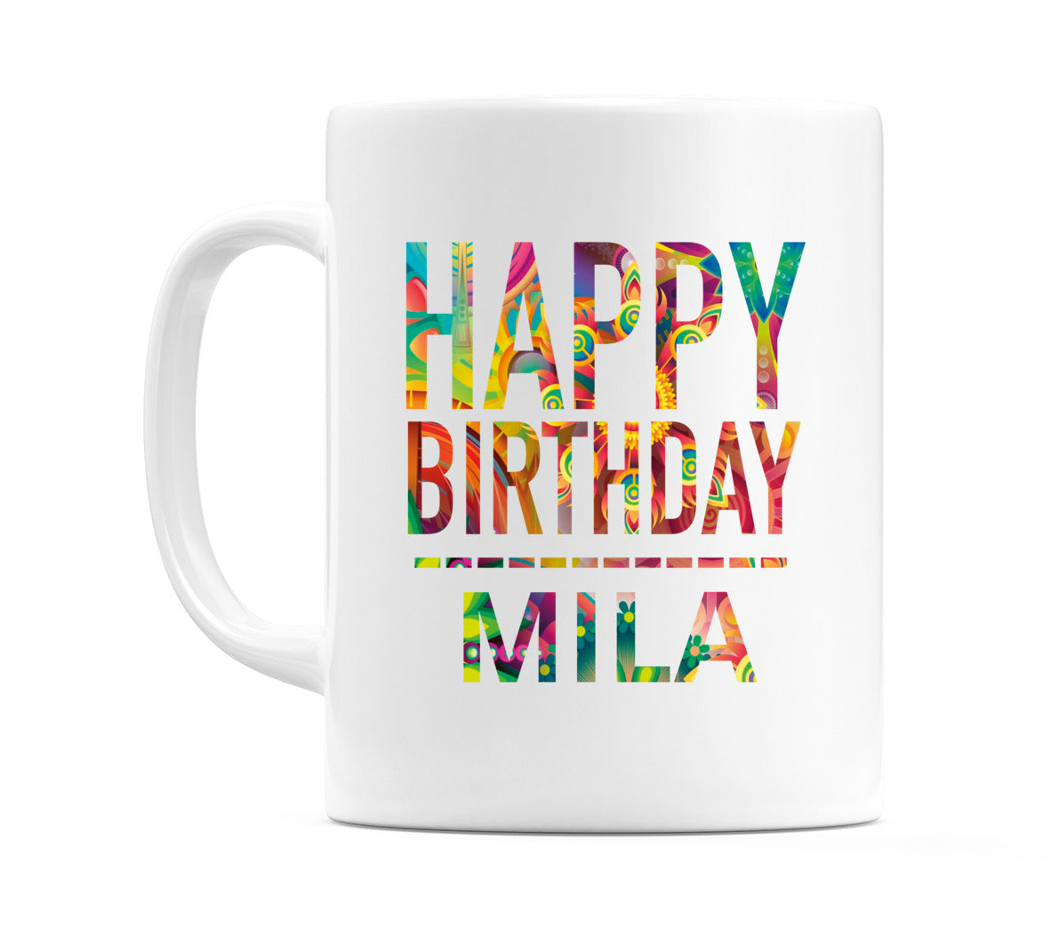 Happy Birthday Mila (Tie Dye Effect) Mug Cup by WeDoMugs