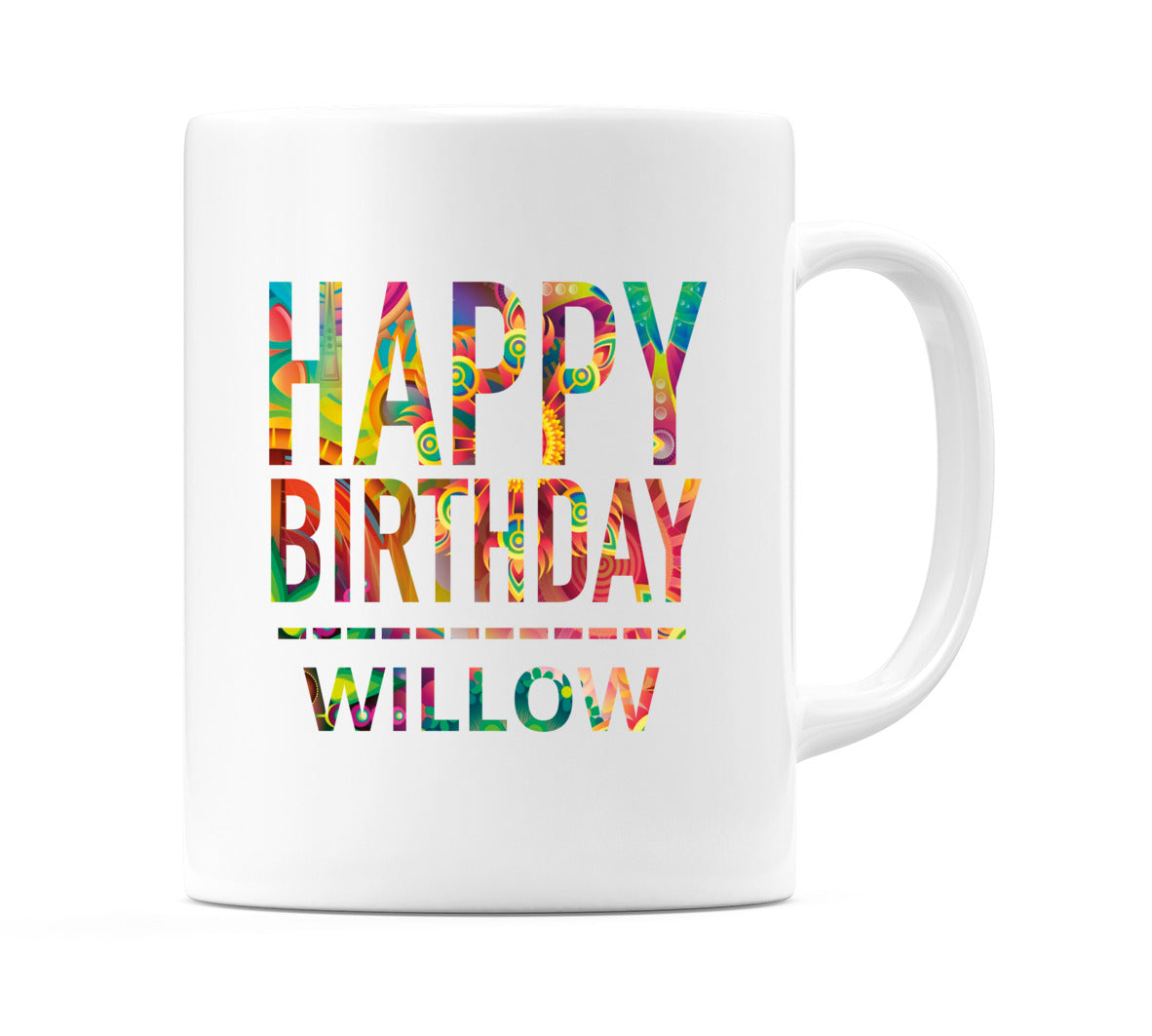 Happy Birthday Willow (Tie Dye Effect) Mug Cup by WeDoMugs