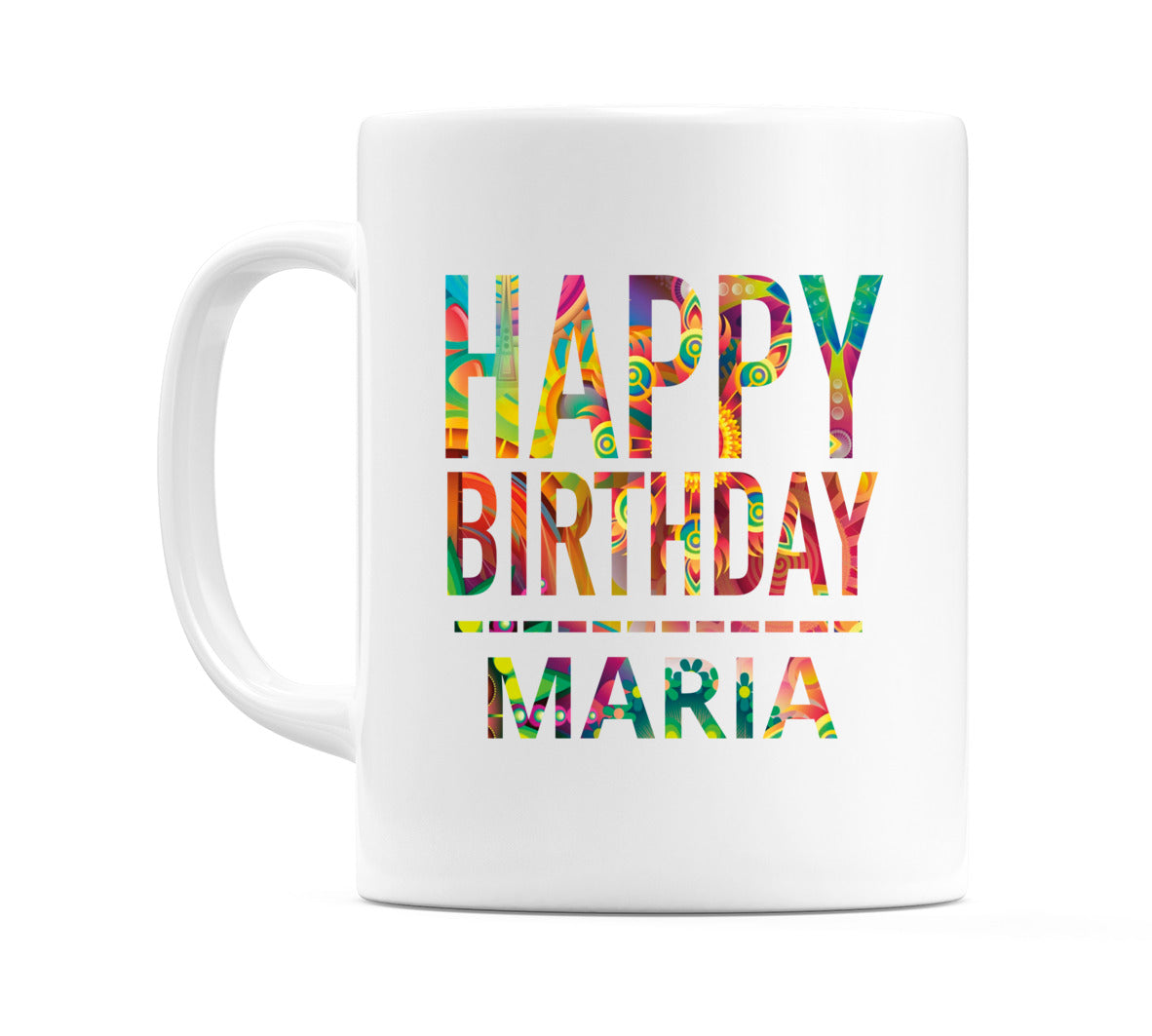 Happy Birthday Maria (Tie Dye Effect) Mug Cup by WeDoMugs
