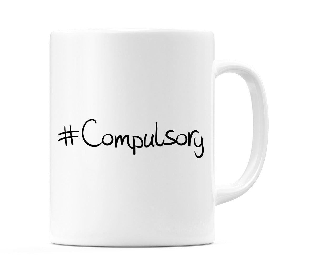 #Compulsory Mug