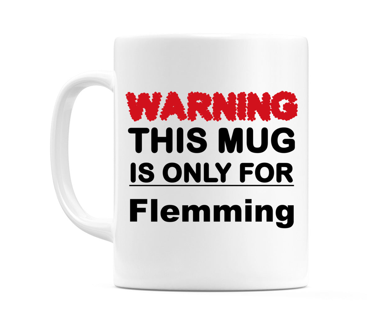 Warning This Mug is ONLY for Flemming Mug