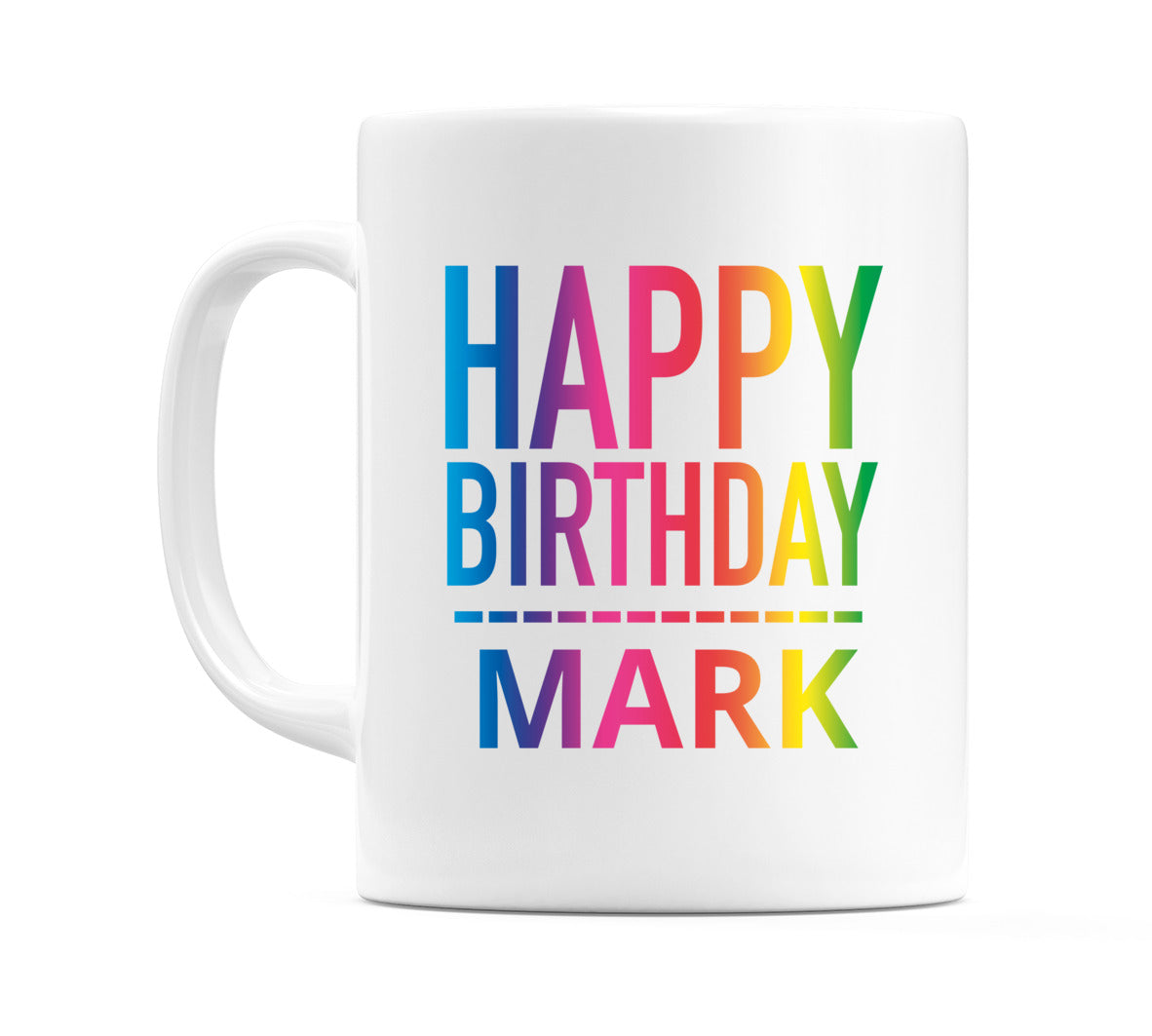 Happy Birthday Mark (Rainbow) Mug Cup by WeDoMugs