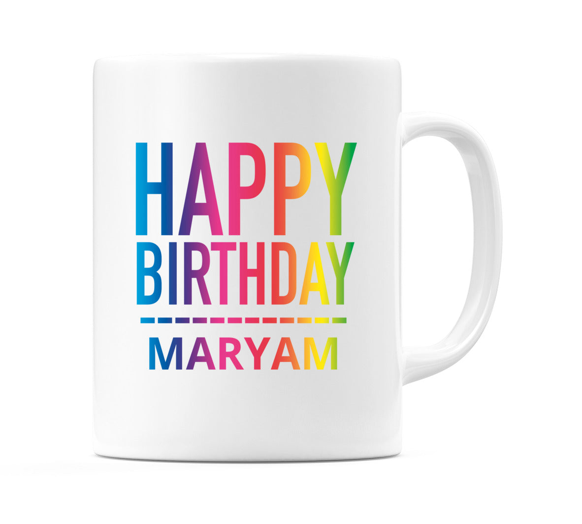 Happy Birthday Maryam (Rainbow) Mug Cup by WeDoMugs