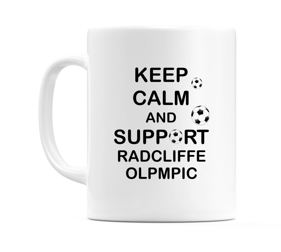 Keep Calm And Support Radcliffe Olympic Mug