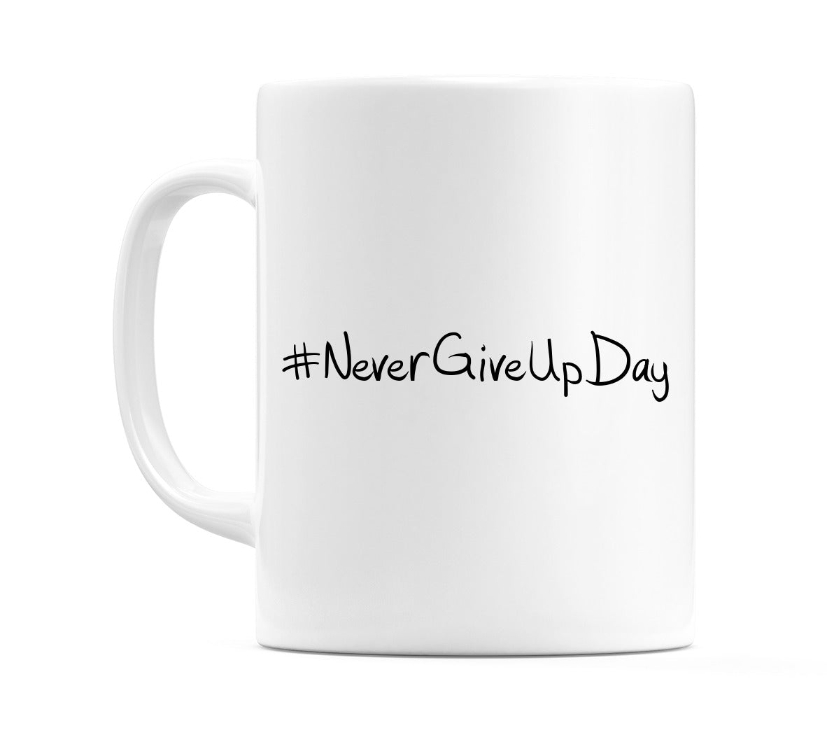 #NeverGiveUpDay Mug