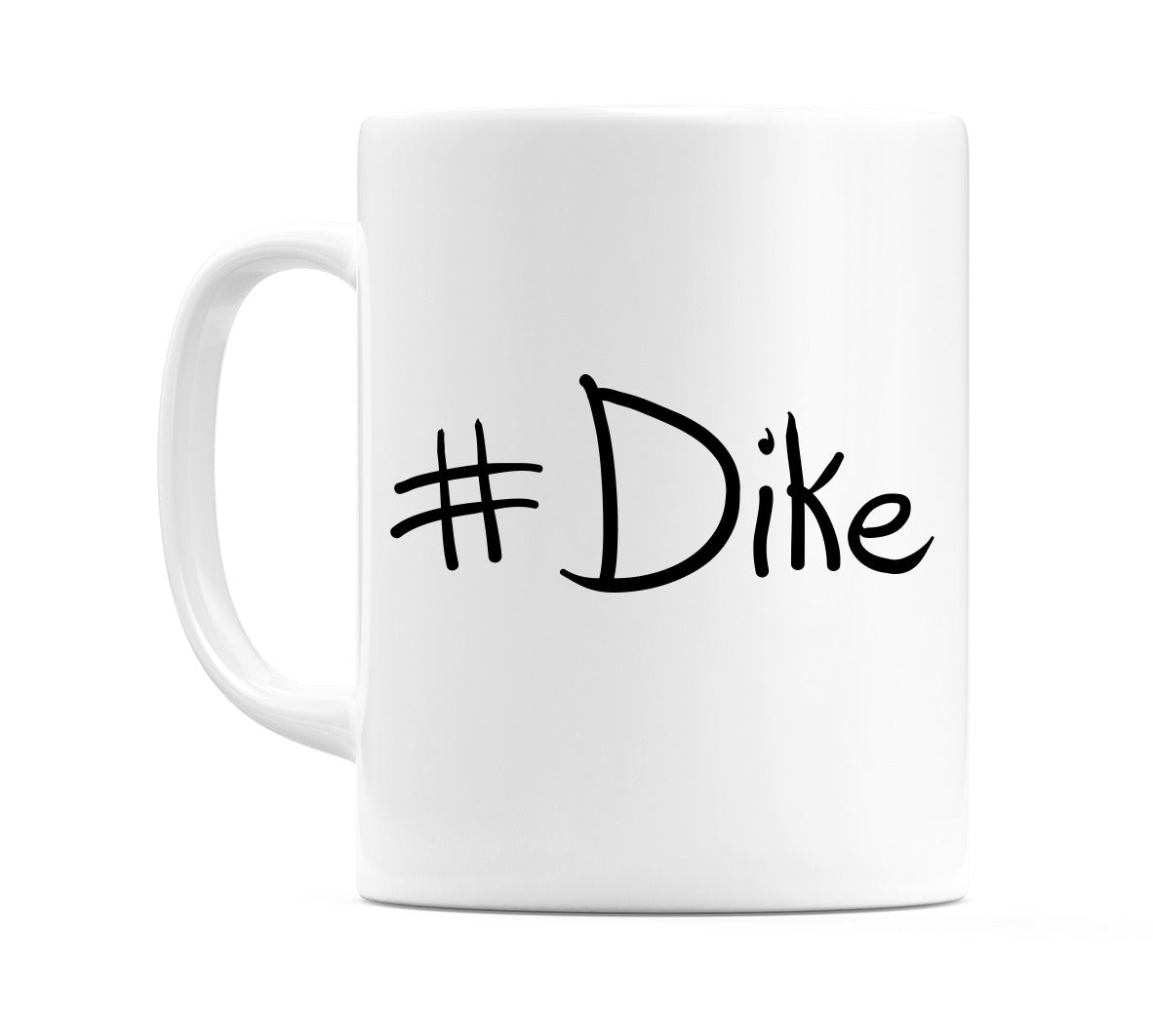 #Dike Mug
