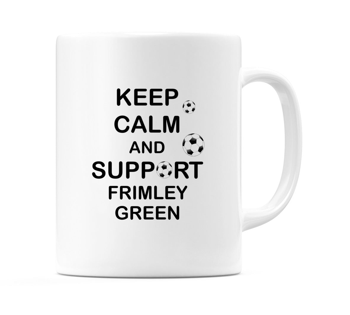 Keep Calm And Support Frimley Green Mug