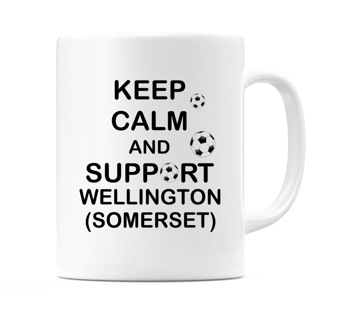 Keep Calm And Support Wellington (Somerset) Mug
