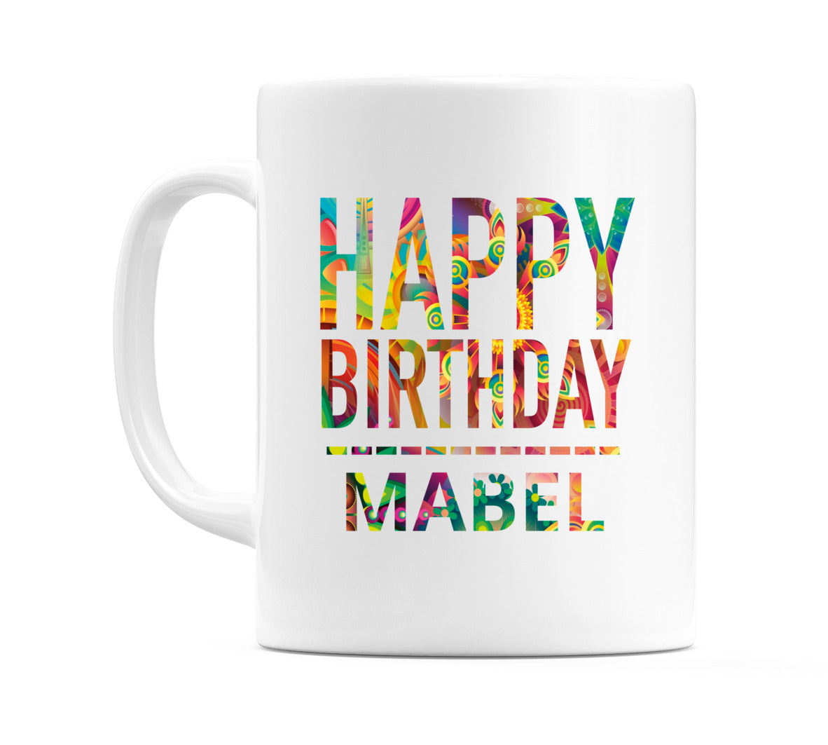 Happy Birthday Mabel (Tie Dye Effect) Mug Cup by WeDoMugs