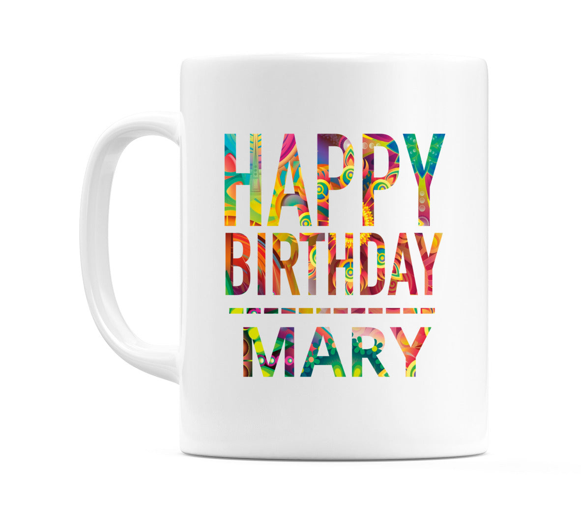 Happy Birthday Mary (Tie Dye Effect) Mug Cup by WeDoMugs