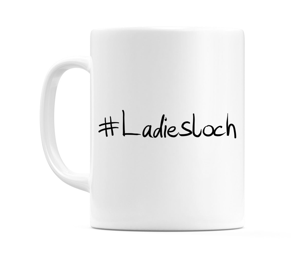 #Ladiesloch Mug
