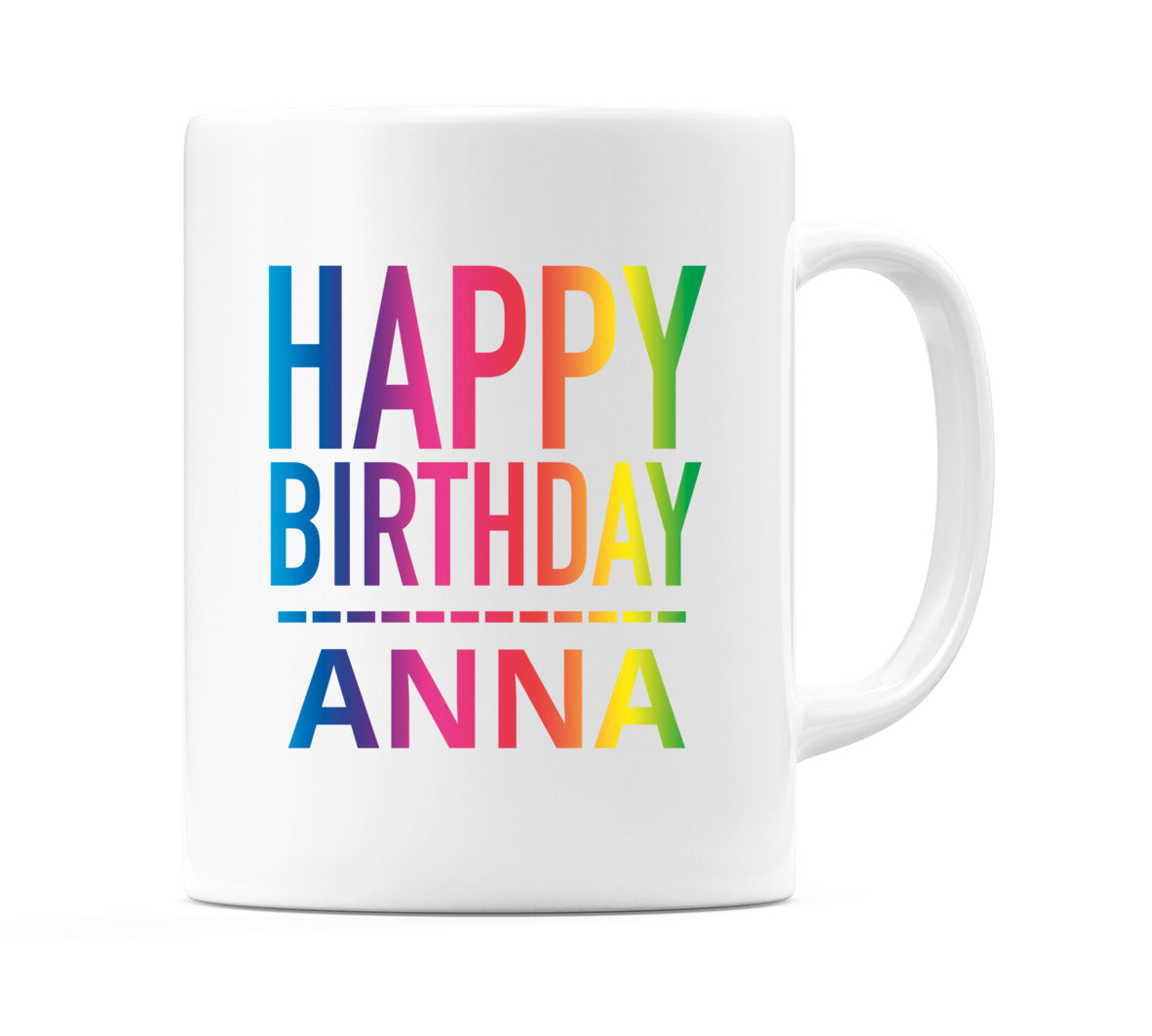 Happy Birthday Anna (Rainbow) Mug Cup by WeDoMugs