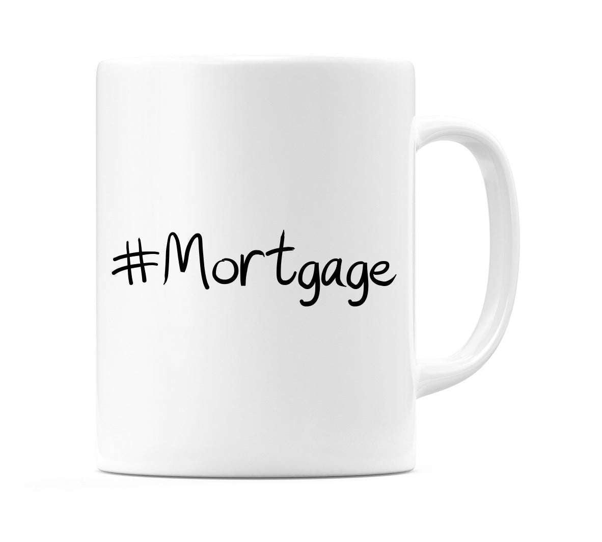 #Mortgage Mug