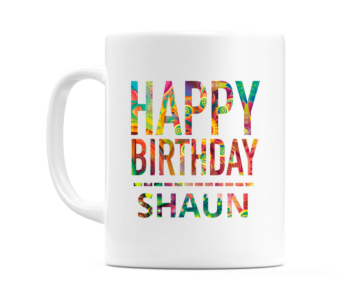 Happy Birthday Shaun (Tie Dye Effect) Mug Cup by WeDoMugs