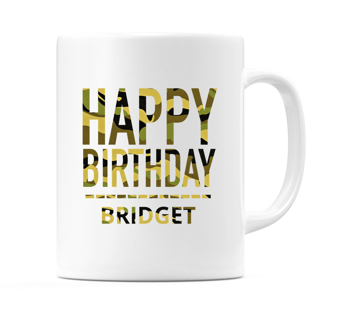 Happy Birthday Bridget (Camo) Mug Cup by WeDoMugs