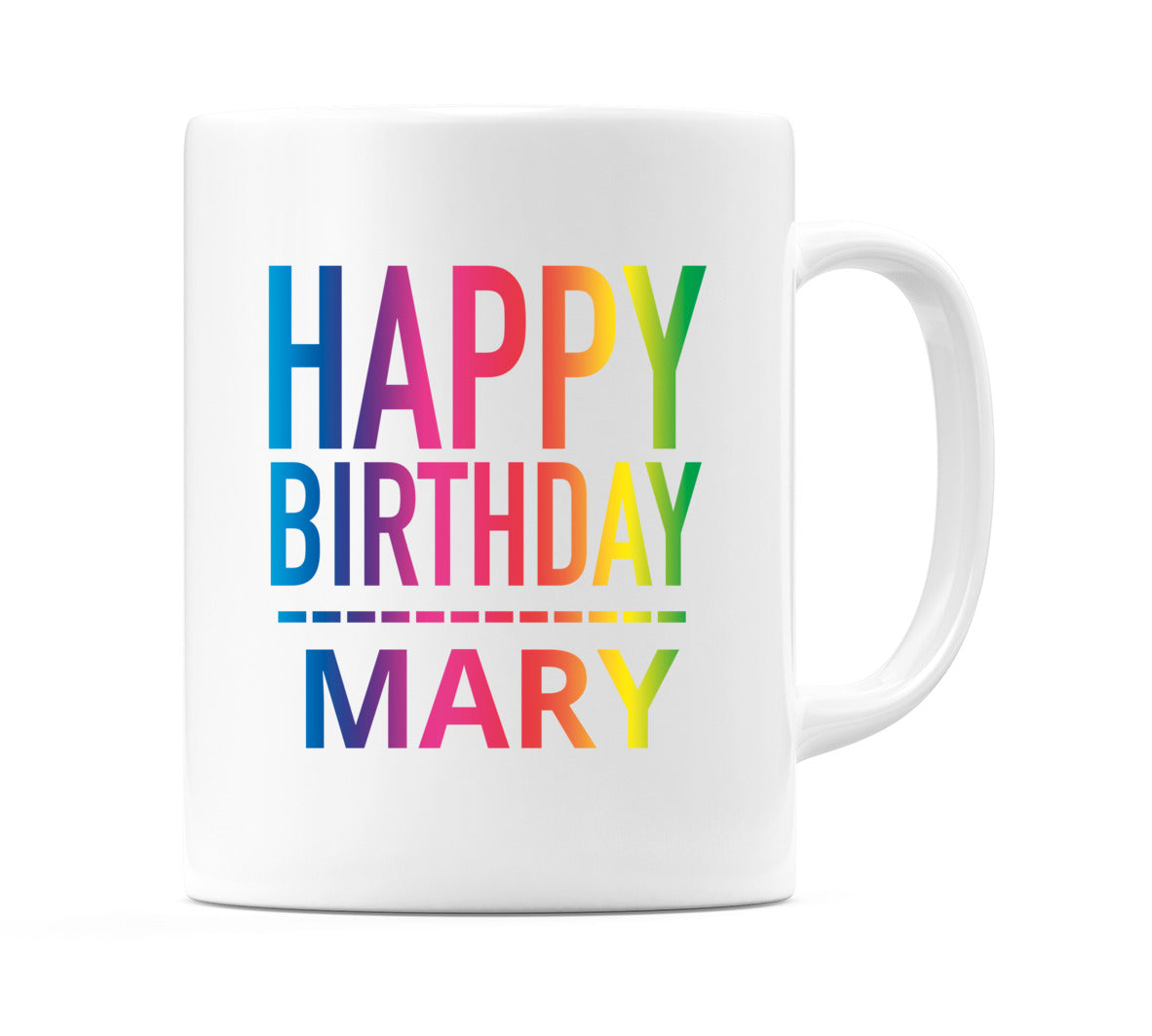 Happy Birthday Mary (Rainbow) Mug Cup by WeDoMugs