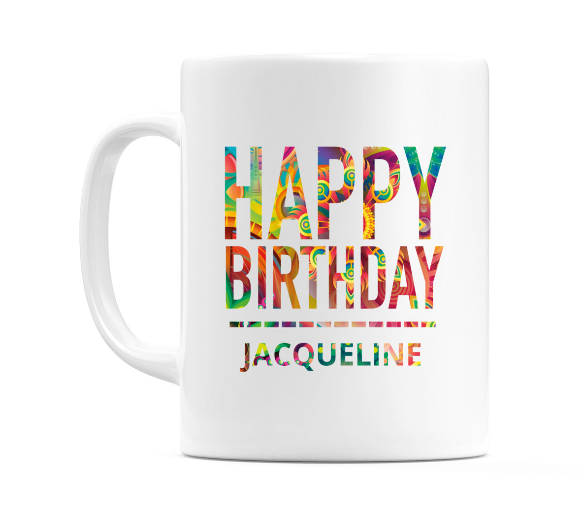 Happy Birthday Jacqueline (Tie Dye Effect) Mug Cup by WeDoMugs
