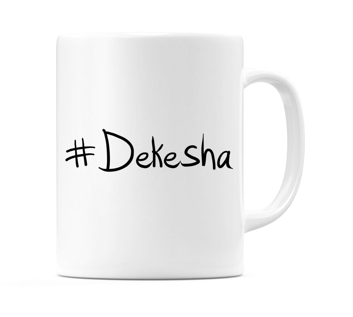 #Dekesha Mug