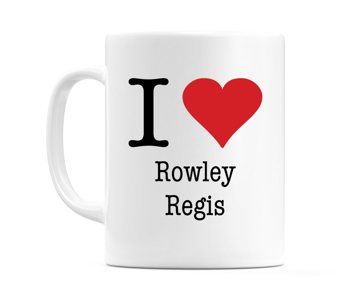 I Love Rowley Regis Mug