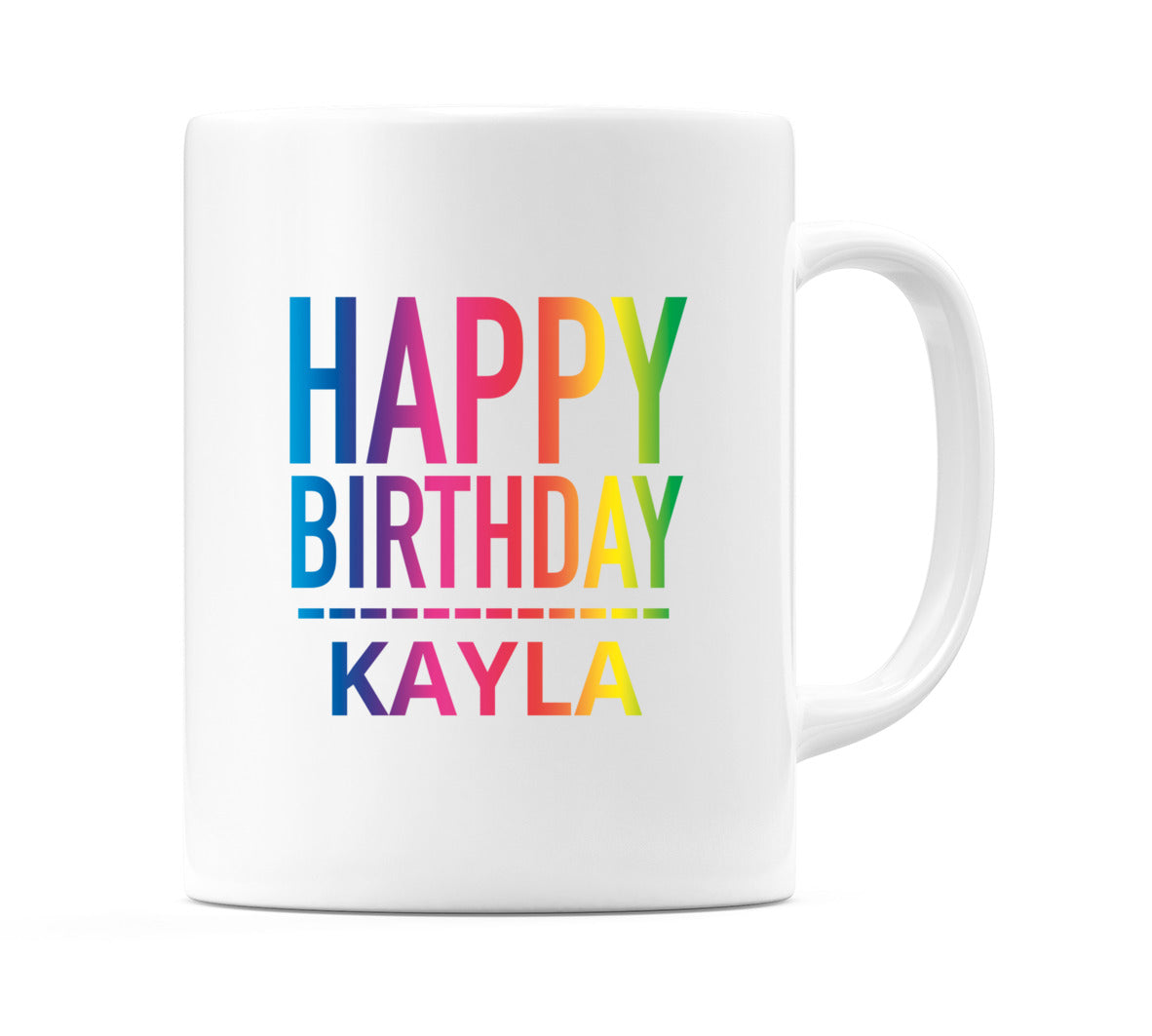 Happy Birthday Kayla (Rainbow) Mug Cup by WeDoMugs
