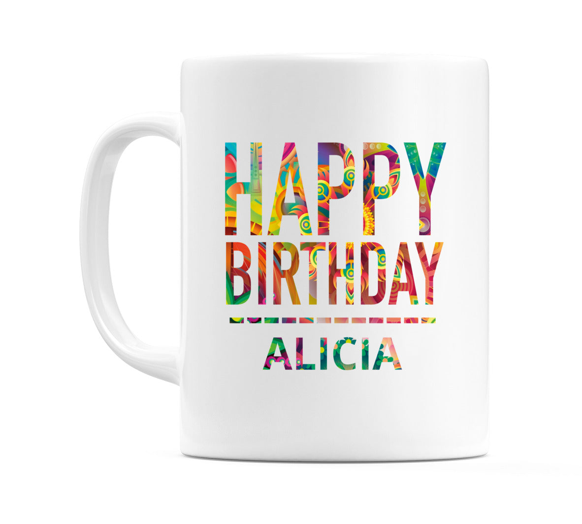 Happy Birthday Alicia (Tie Dye Effect) Mug Cup by WeDoMugs