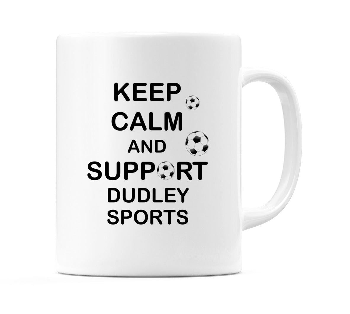 Keep Calm And Support Dudley Sports Mug