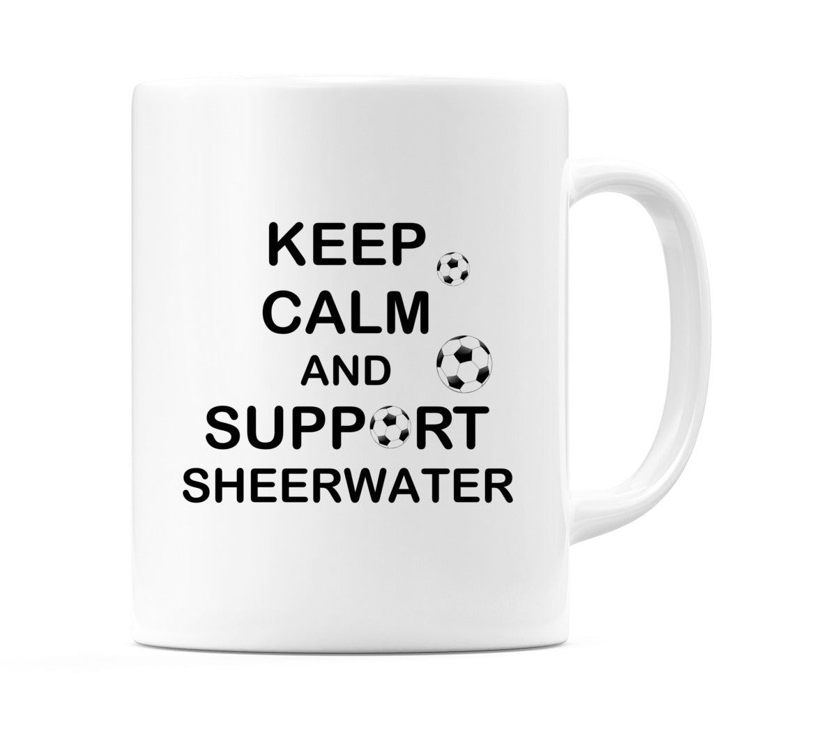 Keep Calm And Support Sheerwater Mug