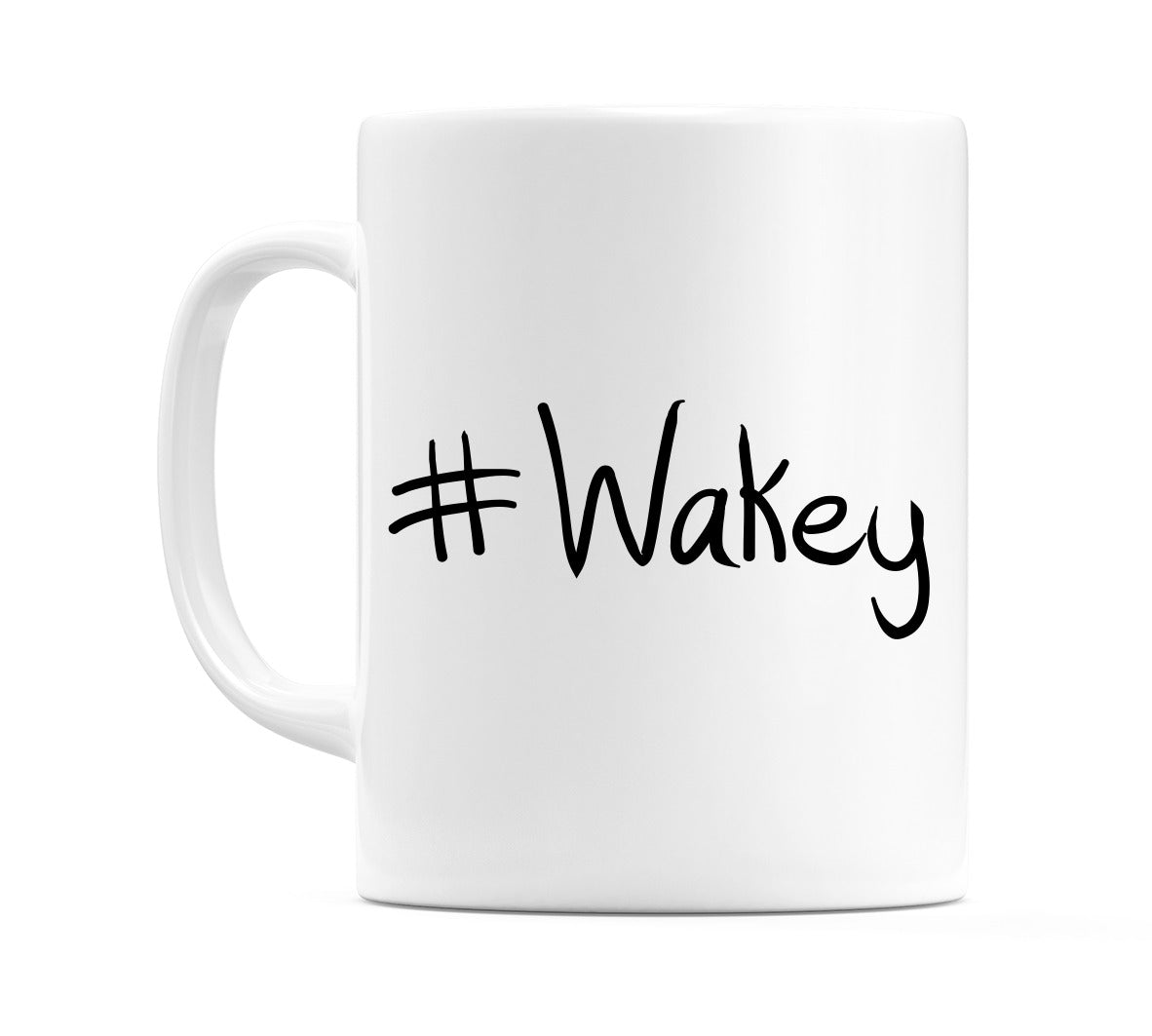 #Wakey Mug