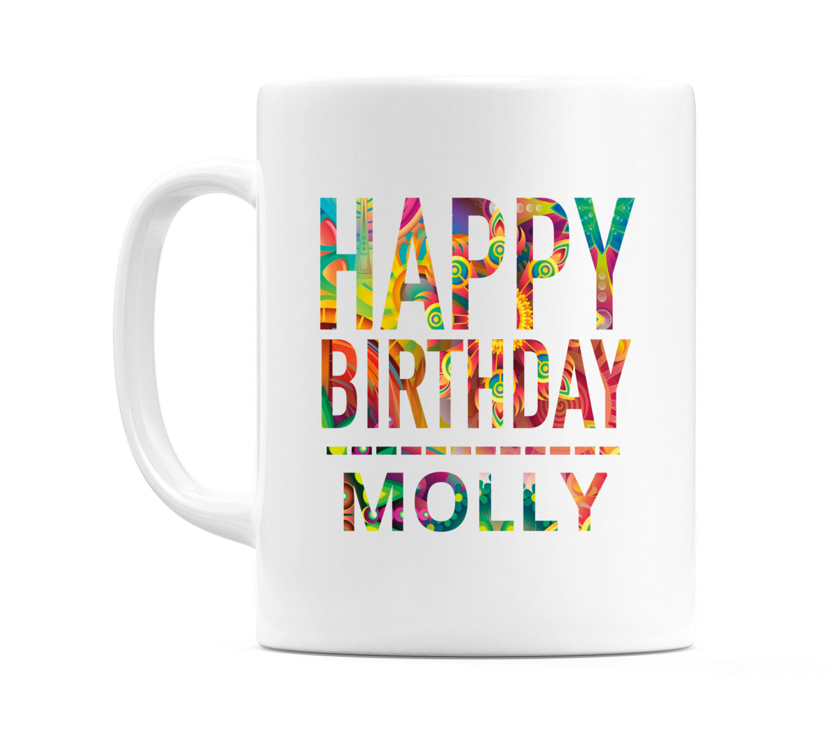 Happy Birthday Molly (Tie Dye Effect) Mug Cup by WeDoMugs