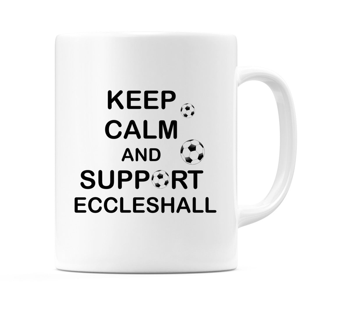 Keep Calm And Support Eccleshall Mug