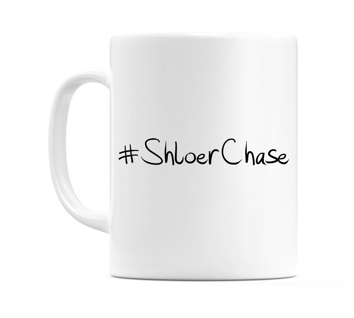 #ShloerChase Mug