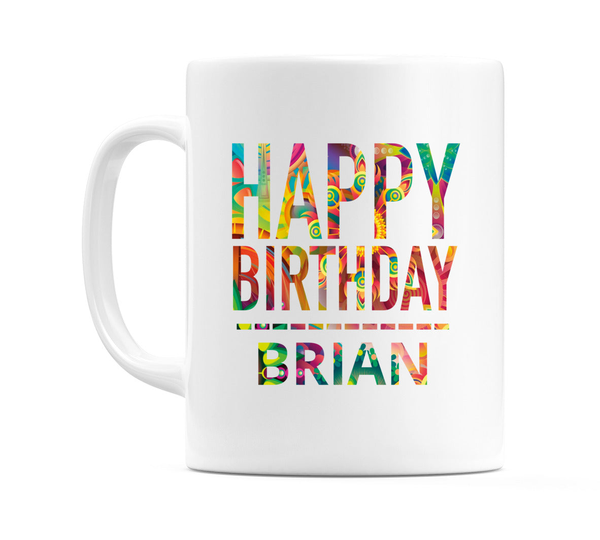 Happy Birthday Brian (Tie Dye Effect) Mug Cup by WeDoMugs