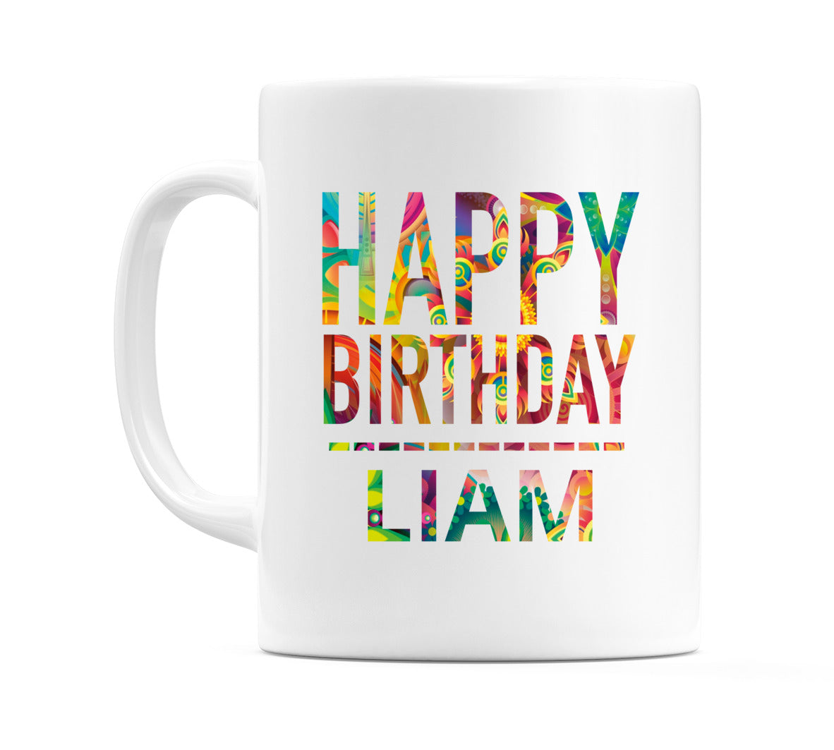 Happy Birthday Liam (Tie Dye Effect) Mug Cup by WeDoMugs