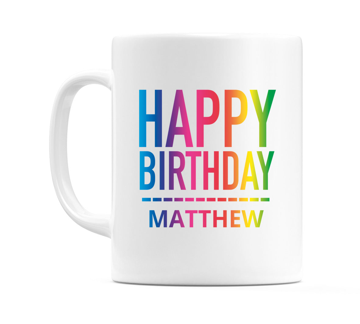 Happy Birthday Matthew (Rainbow) Mug Cup by WeDoMugs
